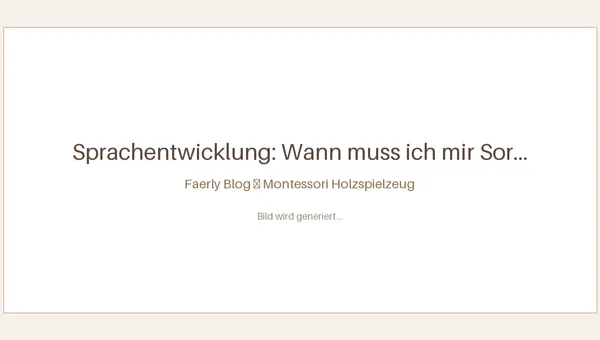 Sprachentwicklung: Wann muss ich mir Sorgen machen